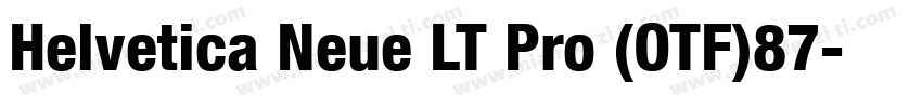 Helvetica Neue LT Pro (OTF)87字体转换